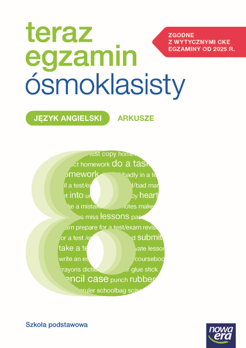 Teraz egzamin ósmoklasisty. Język angielski. Szkoła Podstawowa klasy 4-8. Arkusze egzaminacyjne 202